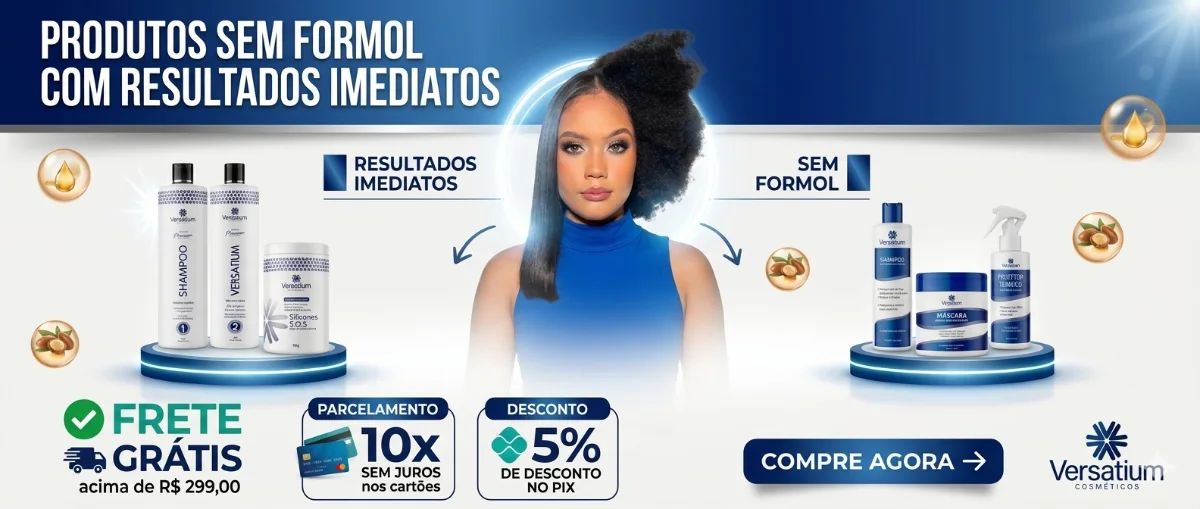 Produtos sem formol com resultados imediatos: frete grátis acima de R$ 299, 10x sem juros nos cartões e 5% de desconto no Pix